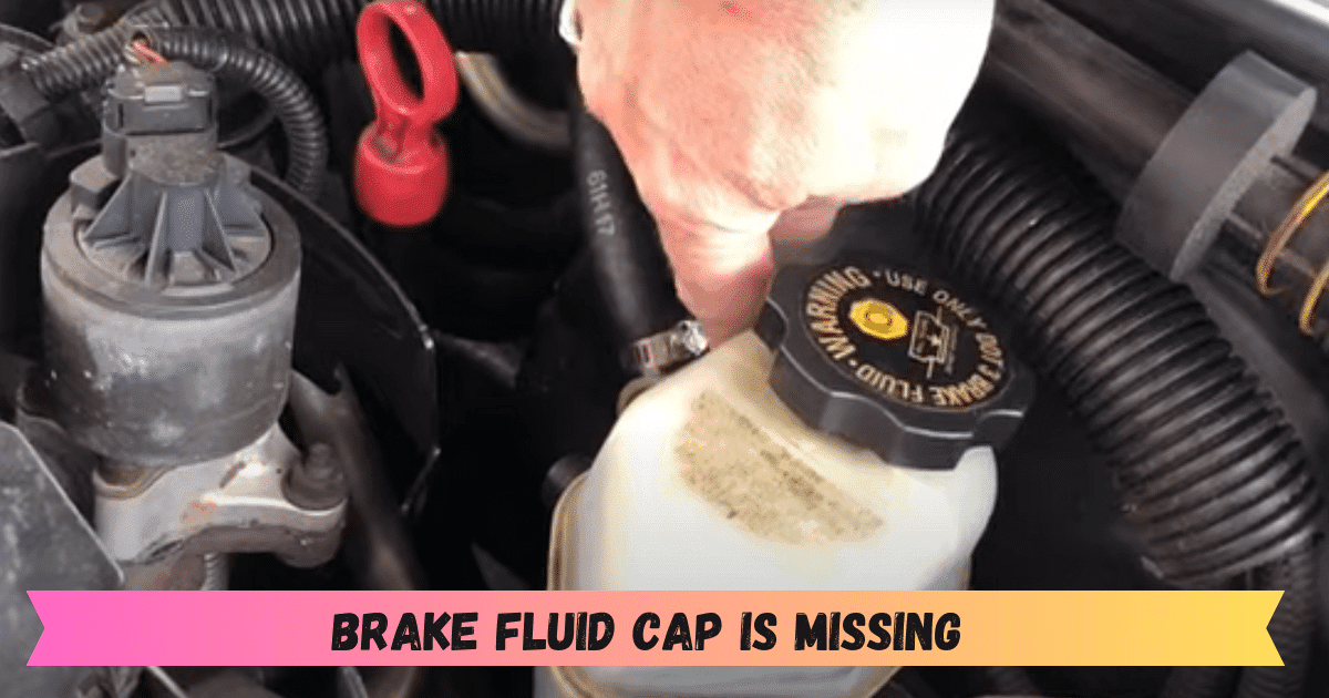 Brake Fluid Cap Missing? How Long You Can Drive Without It