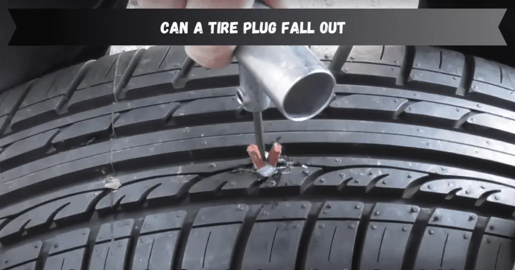 Can A Tire Plug Fall Out
