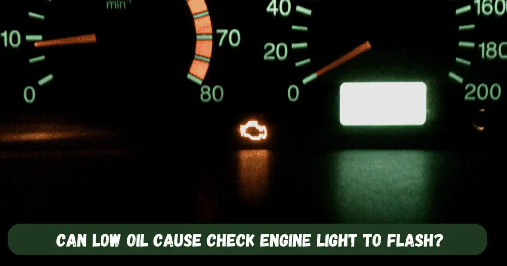 Can Low Oil Cause Check Engine Light To Flash?