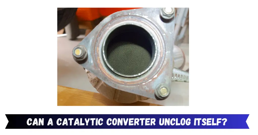 Can a Catalytic Converter Unclog Itself
