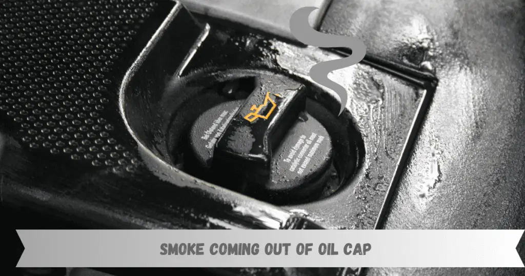 Smoke coming out of Oil Cap - Is Your Engine at Risk?