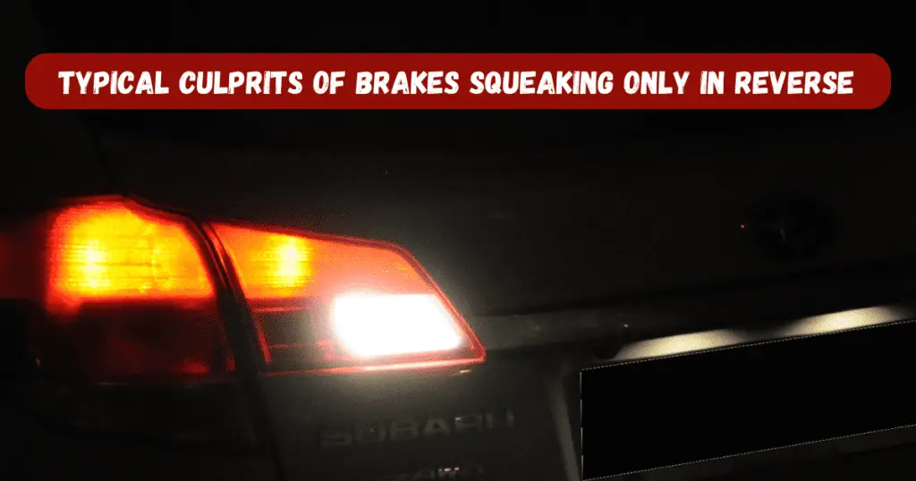 Brakes Squeaking Only In Reverse