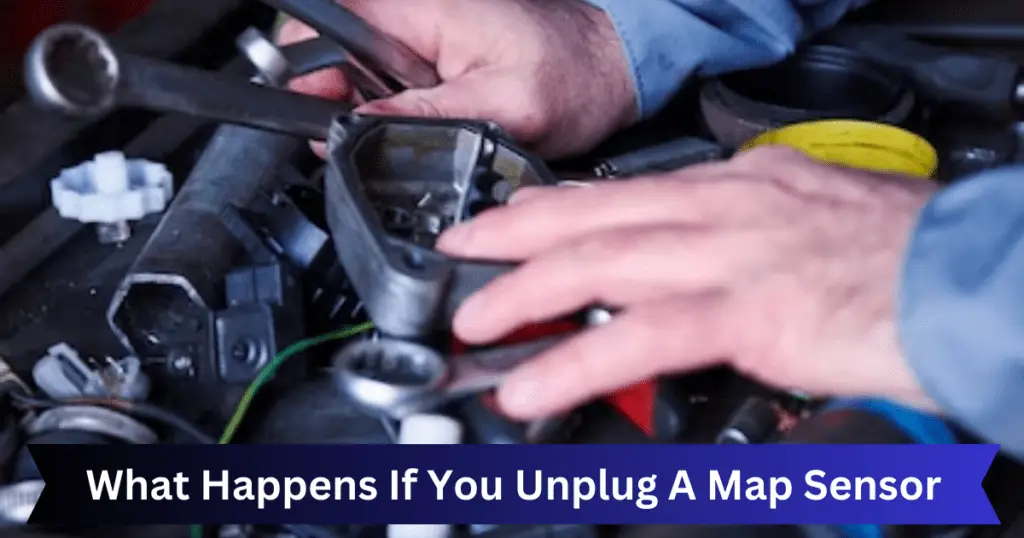 What Happens If You Unplugged Map Sensor