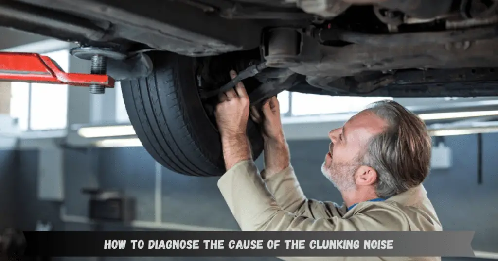 How to Diagnose the Cause of the Clunking Noise