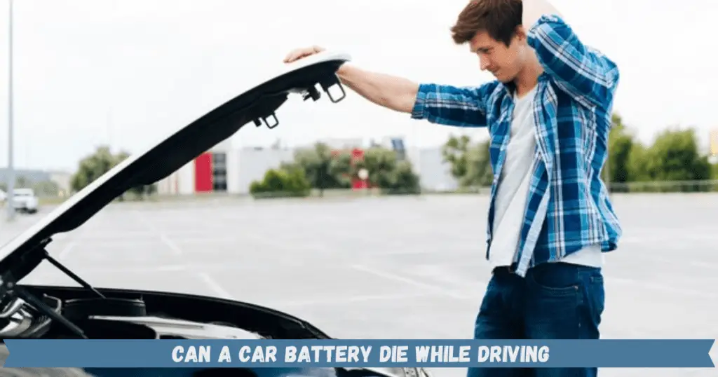 can a car battery die while driving