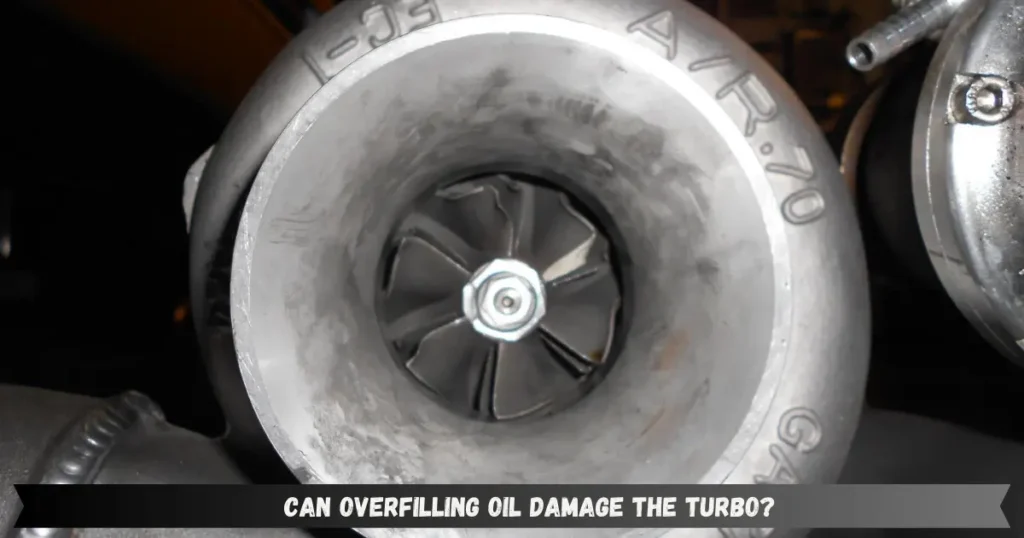 Can Overfilling Oil Damage the Turbo